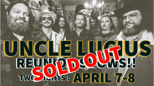 Uncle Lucius - SOLD OUT!