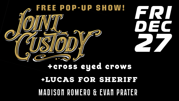 Joint Custody + Cross Eyed Crows + Lucas For Sheriff + Evan & Madison